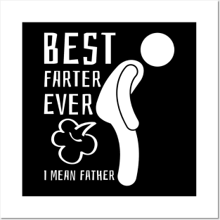 Best Farter Ever I Mean Father Posters and Art